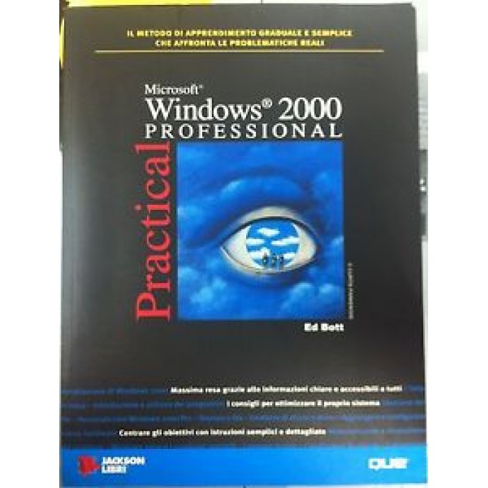 LIBRO DI PRATICA WINDOWS 2000 PROFESSIONAL PRACTICAL DI ED BOTT JACKSON LIBRI